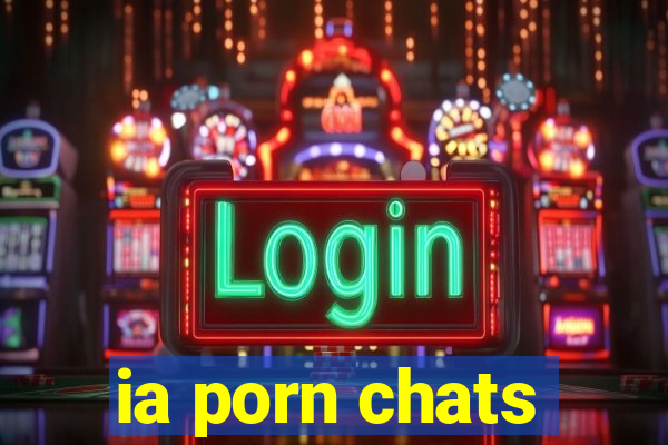 ia porn chats